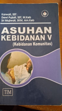 Image of Asuhan Kebidanan V (Kebidanan Komunitas)